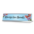 thumbnail image 1 of Always Give Thanks, Designer Series Desk Sign (2 x 8"), 1 of 3