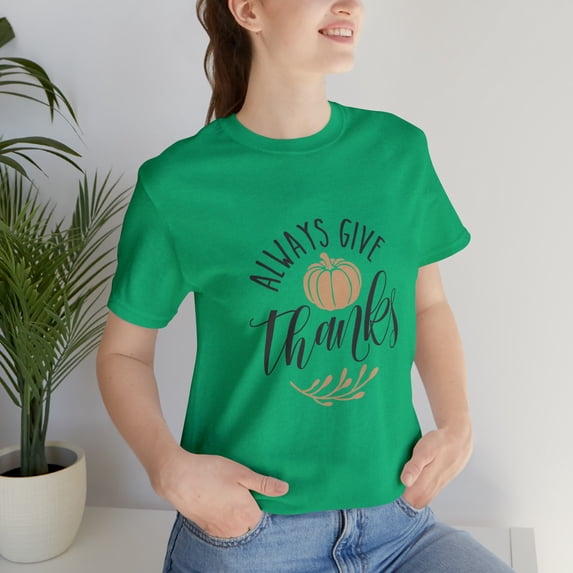 Always Give Thanks Pumpkin Thanksgiving Unisex Jersey Short Sleeve T-shirt