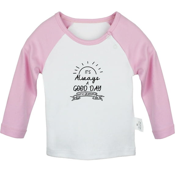 It's Always A Good Day With Grandma Funny T shirt For Baby, Newborn Babies T-shirts, Infant Tops, 0-24M Kids Graphic Tees Clothing (Long Pink Raglan T-shirt, 18-24 Months)