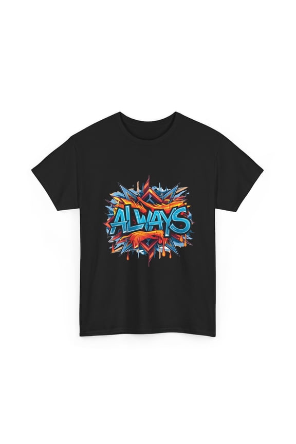 Always Graffiti T-Shirt Street Art Streetwear Urban Hip-Hop Shirt Graphic Tee