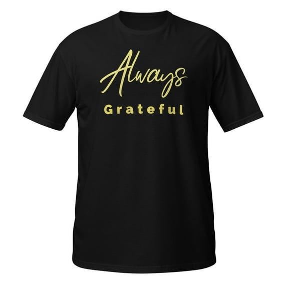Always Grateful Embrace the Attitude of Gratitude T-Shirt (Black, S)