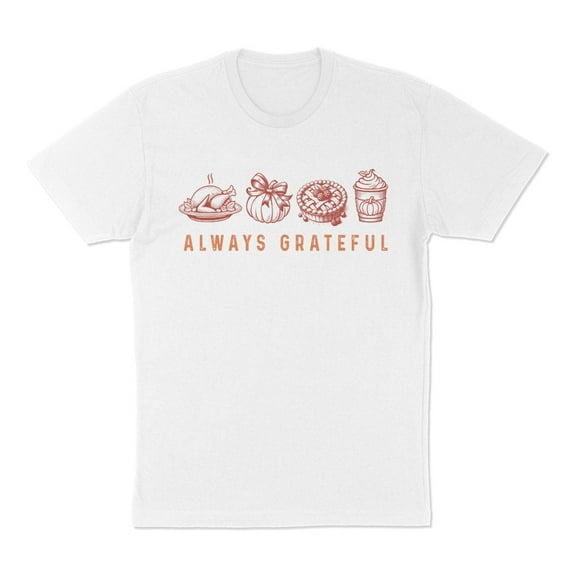 Always Grateful Thanksgiving Shirt Unisex Large White