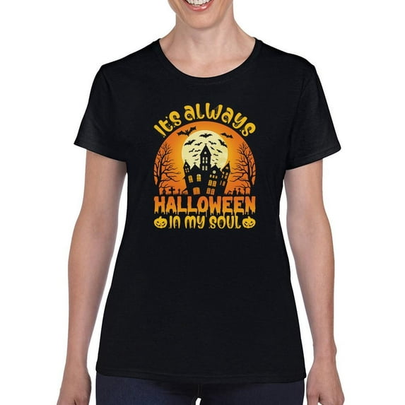 Always Halloween In My Soul T-Shirt Women -Image by Shutterstock, Female Large