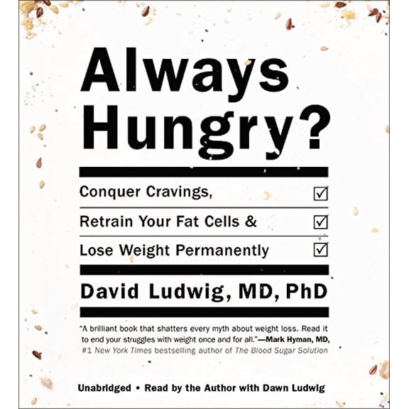 Pre-Owned Always Hungry?: Conquer Cravings, Retrain Your Fat Cells, and Lose Weight Permanently (Unknown) 1478908025 9781478908029