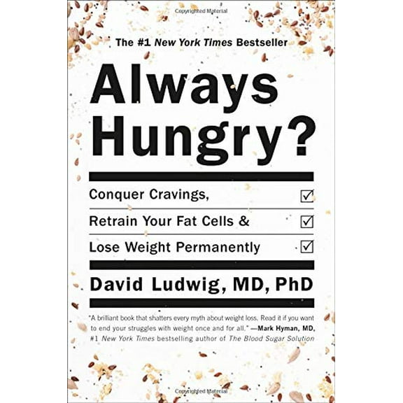 Pre-Owned Always Hungry?: Conquer Cravings, Retrain Your Fat Cells, and Lose Weight Permanently (Paperback) 1455533874 9781455533879