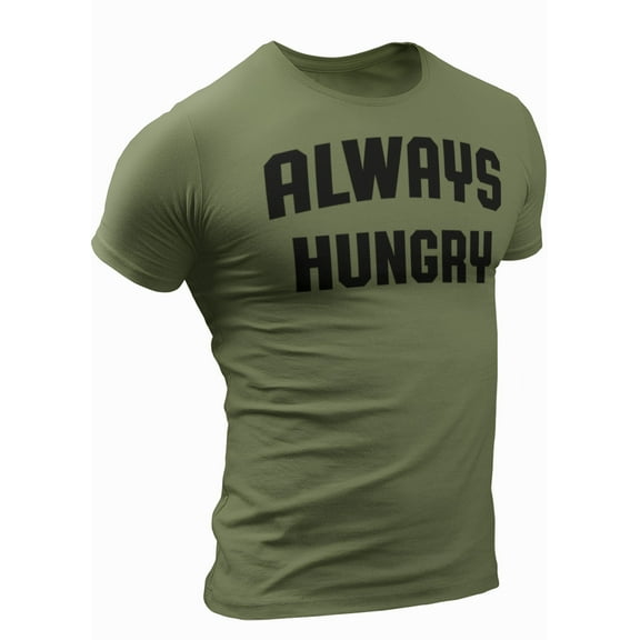 Always Hungry T-Shirt for Men Crossfit Workout Weightlifting Funny Gym Tshirt (Medium, Hungry-Military-Green)