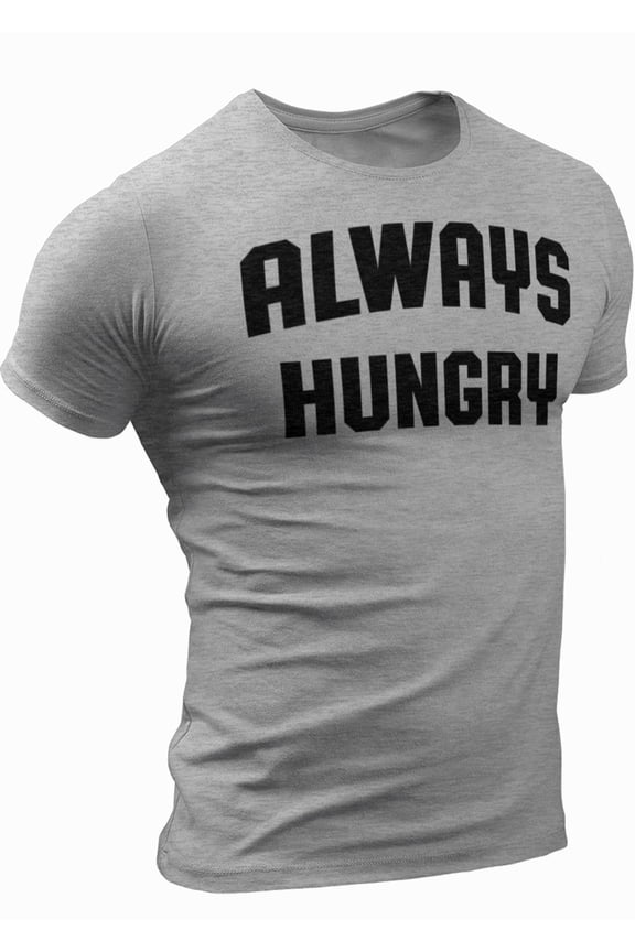 Always Hungry T-Shirt for Men Crossfit Workout Weightlifting Funny Gym Tshirt (X-Large, Hungry-Heather-Grey)