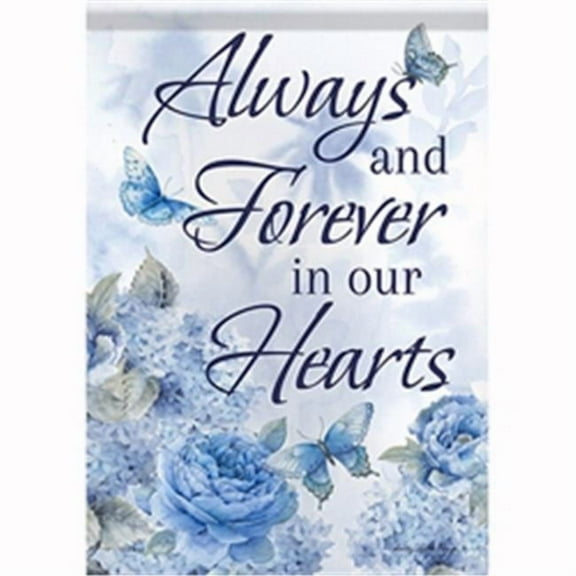 Carson Home Accents Always in Our Hearts Garden Flag - 12.5 x 18 in.