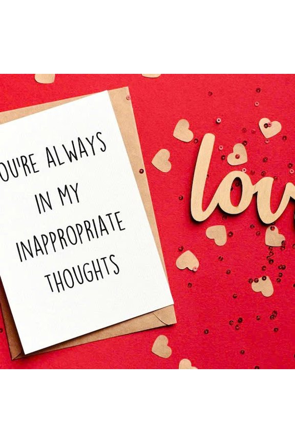 You're Always in My Inappropriate Thoughts Card  Funny Love Greeting Card for Partner, Spouse, Boyfriend, or Girlfriend  Blank Inside with Envelope Included