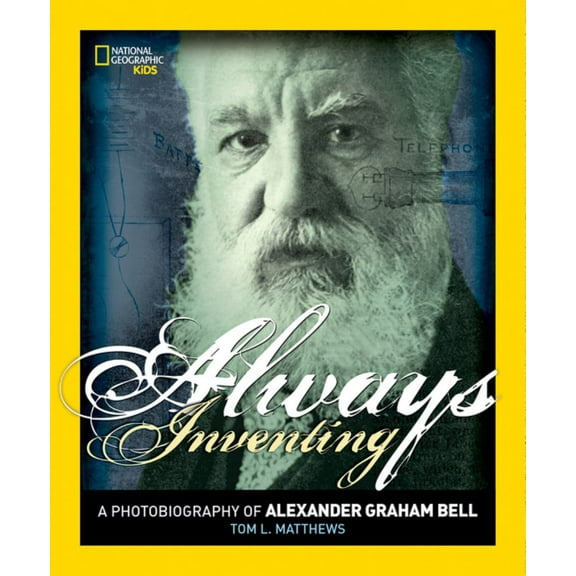 Always Inventing: A Photobiography of Alexander Graham Bell (Paperback)