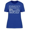 thumbnail image 1 of Always Invest In Yourself T-Shirt Women -Image by Shutterstock Women T-Shirt, Female Small, 1 of 2