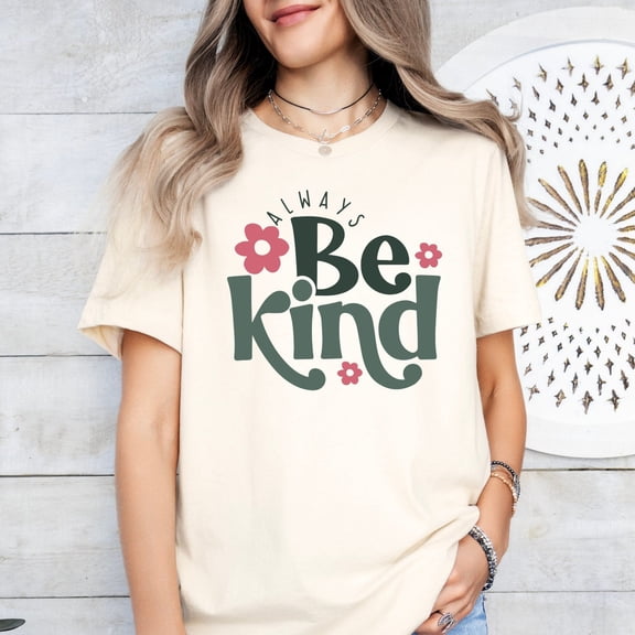 Always Be Kind Tshirt - Kindness Shirt - Christian Shirt - Retro Be Kind Shirt - Vintage Shirt - Love Shirt - Women's Shirt - For Women All Size S-5Xl
