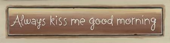 Always Kiss Me Good Morning Canvas Art - Karen Tribett (8 x 24)