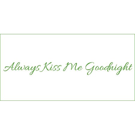 Always Kiss Me Goodnight #3 Vinyl Quote - Large - Grass