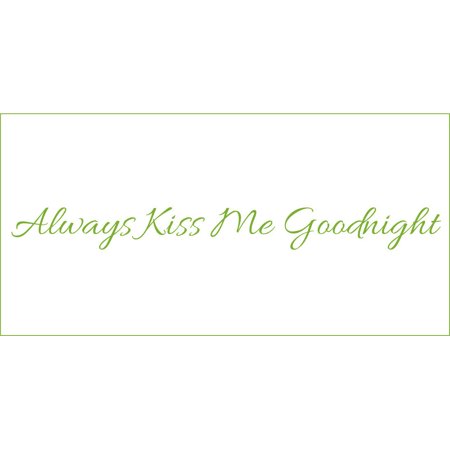 Always Kiss Me Goodnight #3 Vinyl Quote - Large - Green Apple