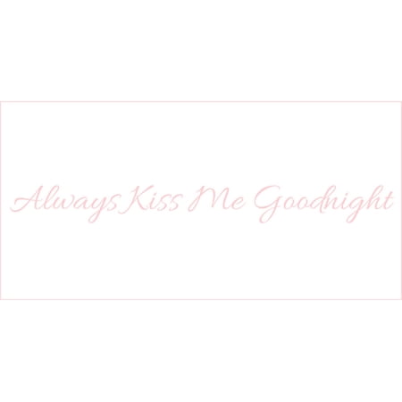 Always Kiss Me Goodnight #3 Vinyl Quote - Medium - Blush