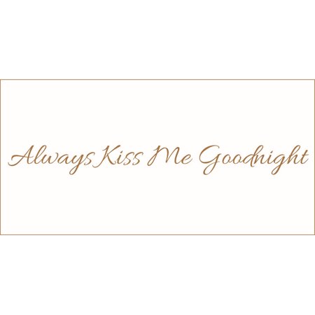 Always Kiss Me Goodnight #3 Vinyl Quote - Medium - Gold