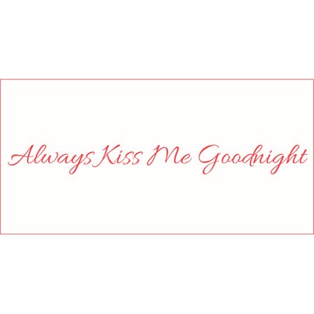 Always Kiss Me Goodnight #3 Vinyl Quote - Medium - Red