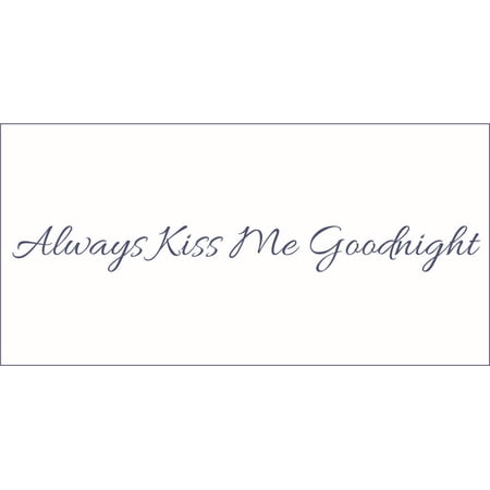 Always Kiss Me Goodnight #3 Vinyl Quote - Small - Dark Blue