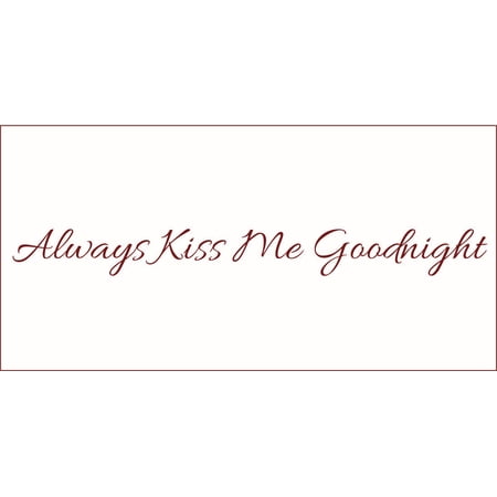 Always Kiss Me Goodnight #3 Vinyl Quote - Small - Dark Red