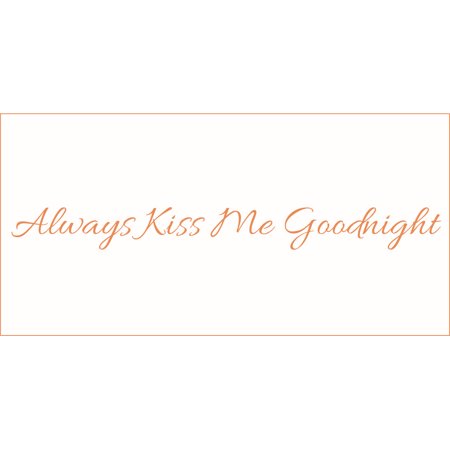 Always Kiss Me Goodnight #3 Vinyl Quote - Small - Persimmon