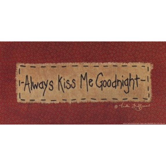 Always Kiss Me Goodnight Poster Print by Vicki Huffman (10 x 5)