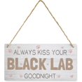 Lab Decoratons Always Kiss Your Black Lab Goodnight Rustic Wooden Hanging Sign - 12 x ...