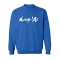 thumbnail image 1 of Always Late Crewneck Sweatshirt, 1 of 3