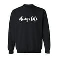 thumbnail image 1 of Always Late Crewneck Sweatshirt, 1 of 3