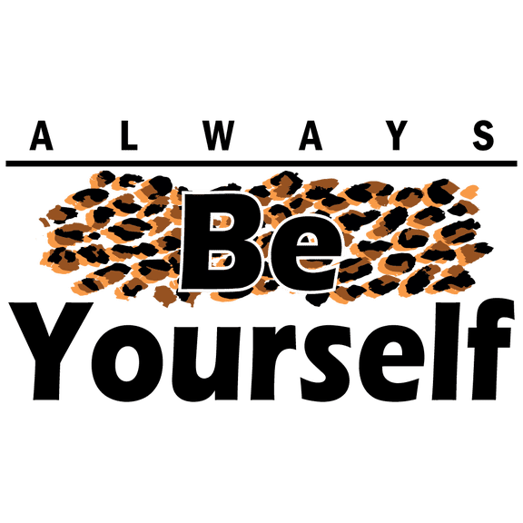 Always Be Yourself with Leopard Print Design Inspirational and Motivational Phrase to Start the Mornings for Living Room Decoration Vinyl Wall Decal - 20" x 12"