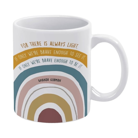 For There Is Always Light, Amanda Gorman Mug, Feminist Mug, Feminist Print,White Mug,Funny Coffee Mug,Man Cave Prints,The Best Gift for Colleagues, Parents, And Grandparents, 110z Men And Women