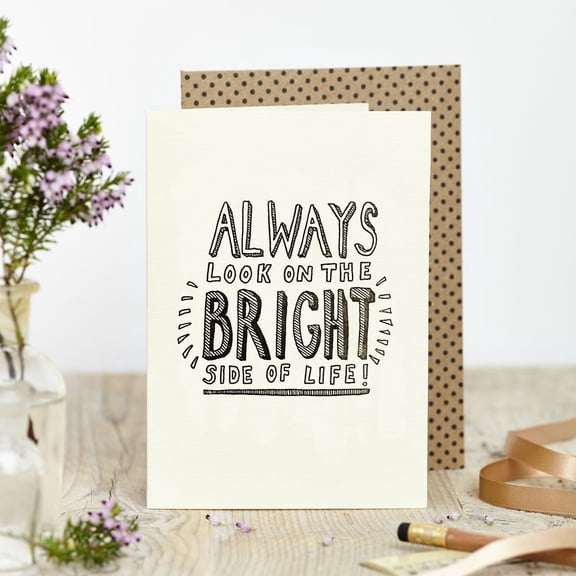 Always Look on the Bright Side Greeting Card Inspirational Design Perfect for Encouragement, Birthdays, or Any Occasion Blank Inside with Envelope Included