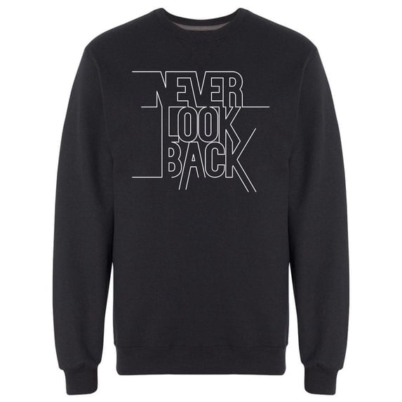 Always Look Forward Graphic Sweatshirt Men -Image by Shutterstock, Male x-Large
