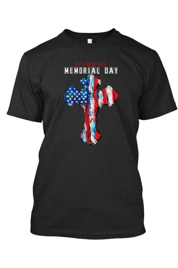 Always Memorial Day Its T-Shirt