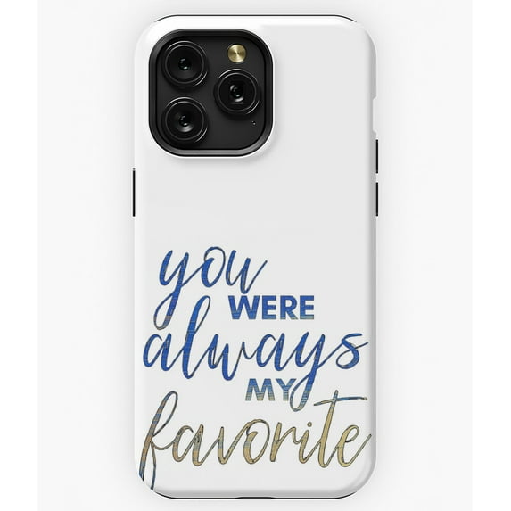 Always My Favorite Quote Art M903 Phone Case for iPhone 17 16 15 14 13 12 11 Pro Max