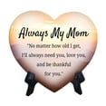 thumbnail image 1 of Always My Mom – "No matter how old I get, I’ll always need you" Heart Table Sign with Acrylic Stand (6x5") | Sweet Caring Messages for Mom, 1 of 8