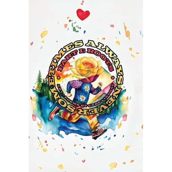 Always Never Sometimes Always Never Sometimes: Roots, Book 1, (Hardcover)