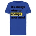 thumbnail image 1 of Always Ok To Change Your Mind Tee Men's -Image by Shutterstock, 1 of 2
