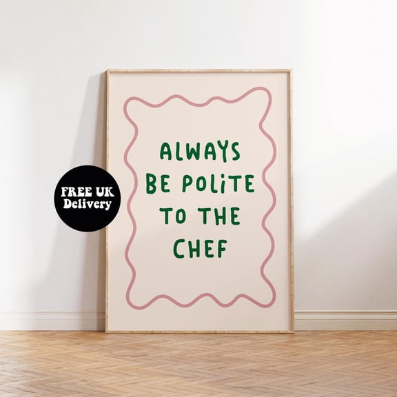 Always Be Polite To The Chef Poster, Green Pink Kitchen Decor, Cool Fun Kitchen Art, A1 A2 A3 A4 A5 Bold Text Quote Typography Poster, Stretched Canvas Size 8x12