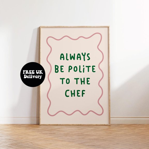 Always Be Polite To The Chef Poster, Green Pink Kitchen Decor, Cool Fun Kitchen Art, A1 A2 A3 A4 A5 Bold Text Quote Typography Poster, Unframed Poster Size 8x12