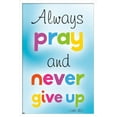 thumbnail image 1 of Always Pray And Never Give Up Wall Poster, 22.375" x 34", Framed, 1 of 3