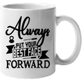 thumbnail image 1 of Always Put Your Best Face Forward, Words of Wisdom - Beauty Themed Merch for Makeup Artist or Cosmetologist, Gift for Makeup Lovers & Beauticians, White Mug 11oz, 1 of 5