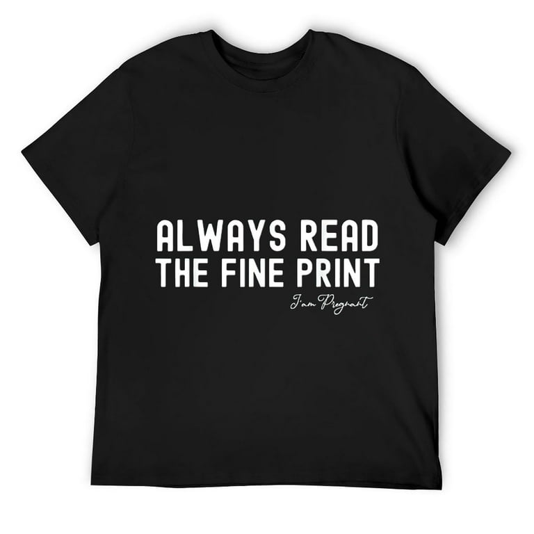 Always Read Fine Print I'm Pregnant Shirt Funny Announcement Always Read Fine Print I'm Pregnant Shirt Funny Announcement