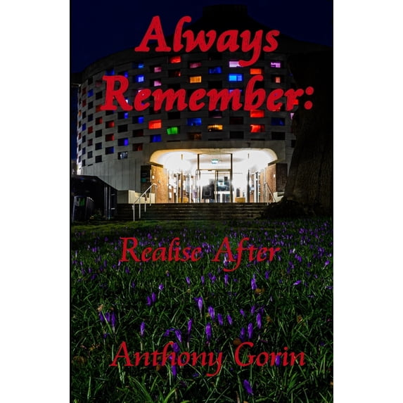 Always Remember: Always Remember: Realise After (Paperback)