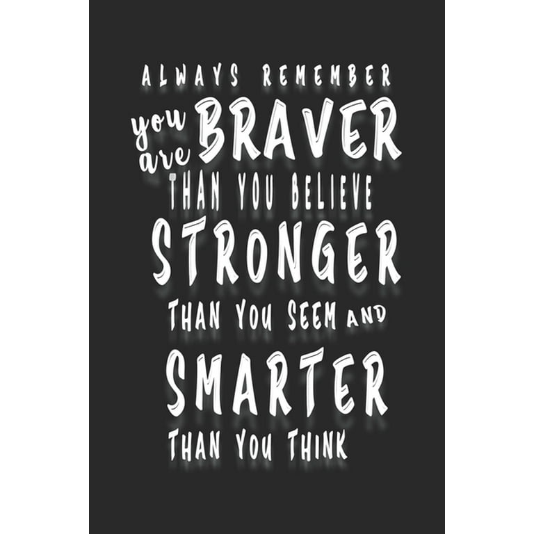 Amazon.com: Always Remember You are Braver than you believe