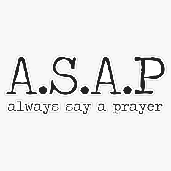 Always Say A Prayer ASAP Daily Devotion Slogan Vinyl Sticker