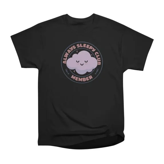 Always Sleepy Club Member by Tobe Fonseca T-Shirt Tee Gift For Him Merch For Her Apparel F