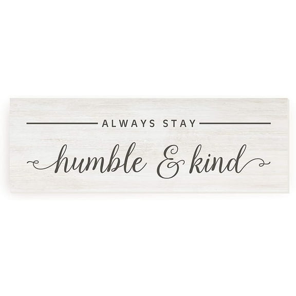 Always Stay Humble And Kind Rustic Wood Sign 6x18 (Unframed)