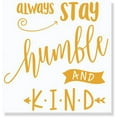 thumbnail image 1 of Always Stay Humble and Kind Wall Decals Vinyl Lettering Inspirational Quotes, 23x23-Inch Honey, 1 of 3