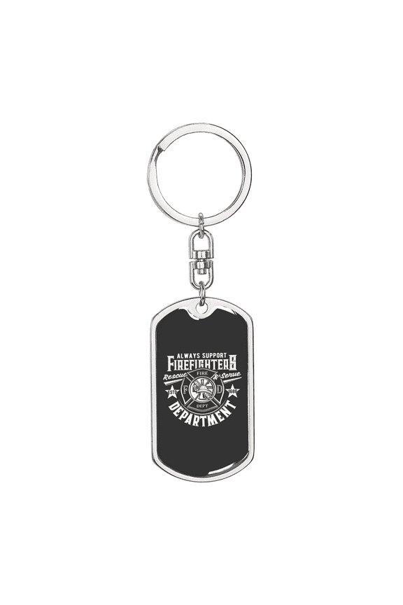 Always Support Firefighter Department Dog Tag Keychain Stainless Steel Silver Tone or Gold Tone